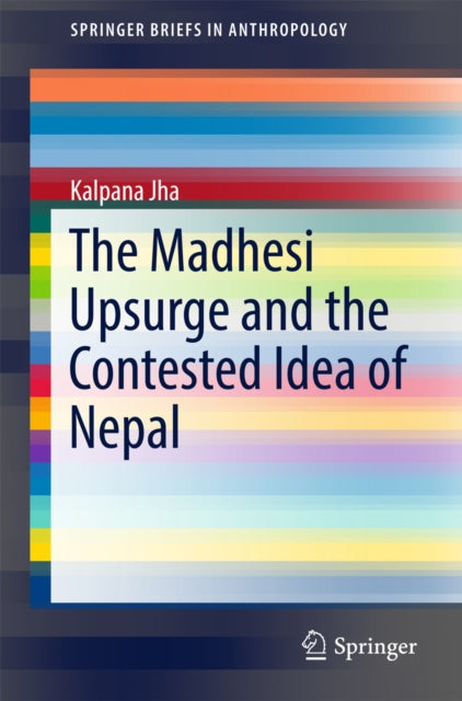 Madhesi Upsurge and the Contested Idea of Nepal