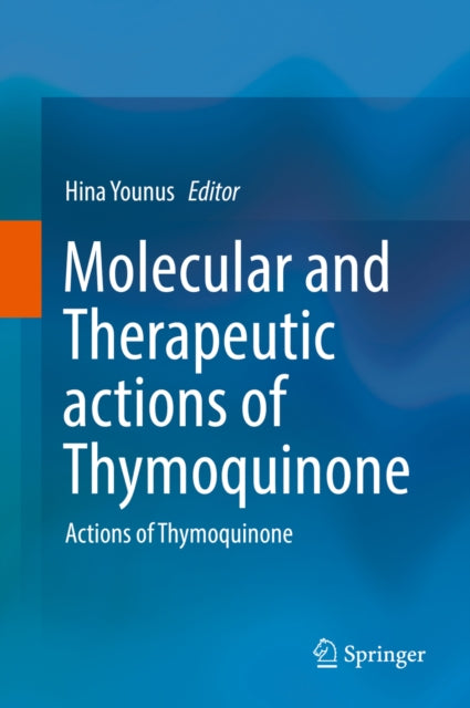 Molecular and Therapeutic actions of Thymoquinone