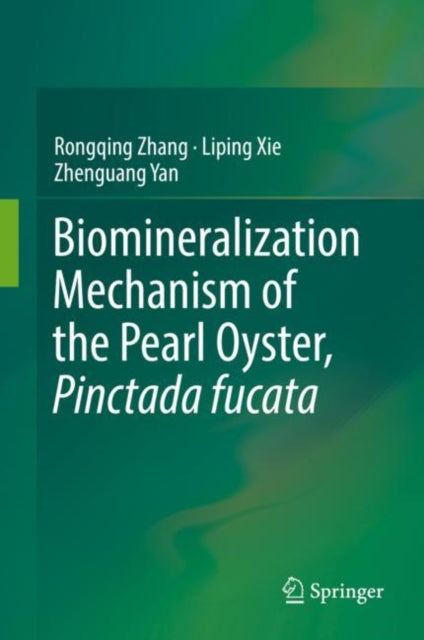 Biomineralization Mechanism of the Pearl Oyster, Pinctada fucata