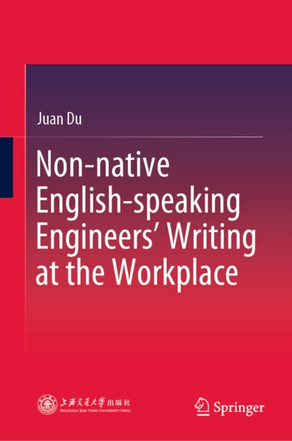 Non-native English-speaking Engineers' Writing at the Workplace