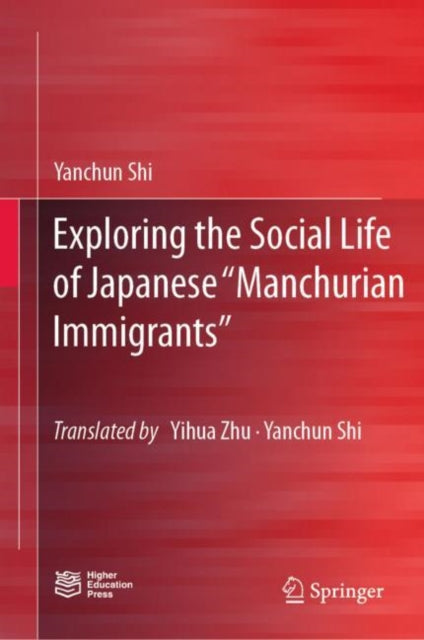 Exploring the Social Life of Japanese "e;Manchurian Immigrants"e;