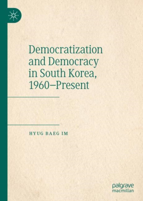Democratization and Democracy in South Korea, 1960-Present
