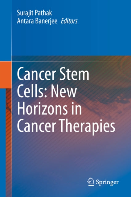 Cancer Stem Cells: New Horizons in Cancer Therapies