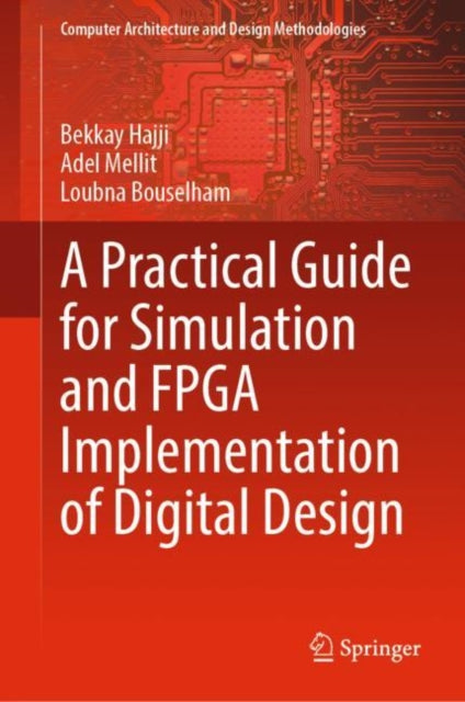 Practical Guide for Simulation and FPGA Implementation of Digital Design