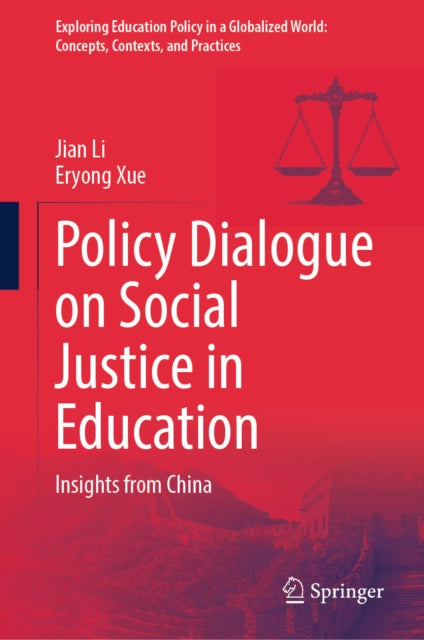 Exploring Education Policy in a Globalized World: Concepts, Contexts, and Practices