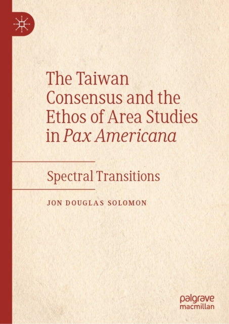 Taiwan Consensus and the Ethos of Area Studies in Pax Americana